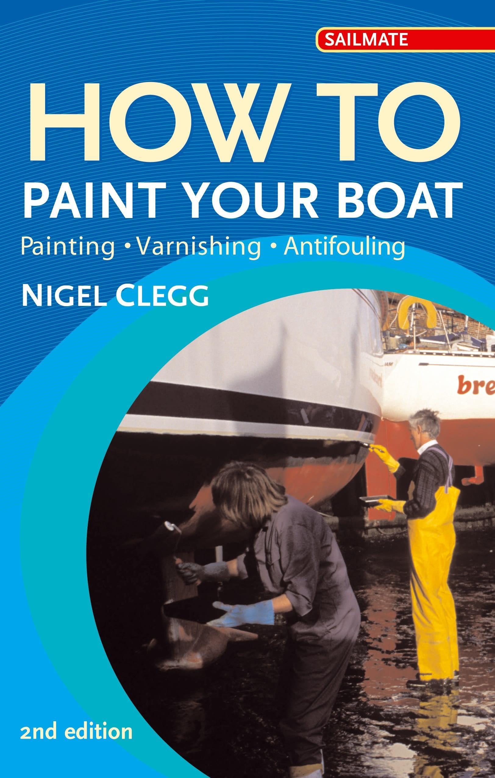 Buy How to Paint Your Boat: Painting, Varnishing , Antifouling (Sailmate) — BookShops.in