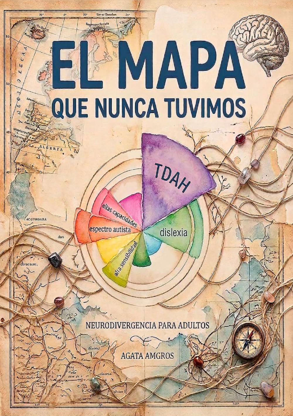 El Mapa Que Nunca Tuvimos: Neurodivergencia para adultos