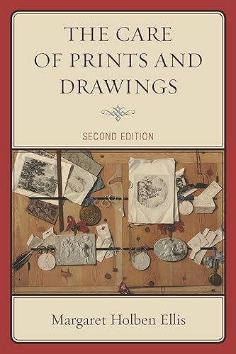 The Care of Prints and Drawings (American Association for State and Local History)