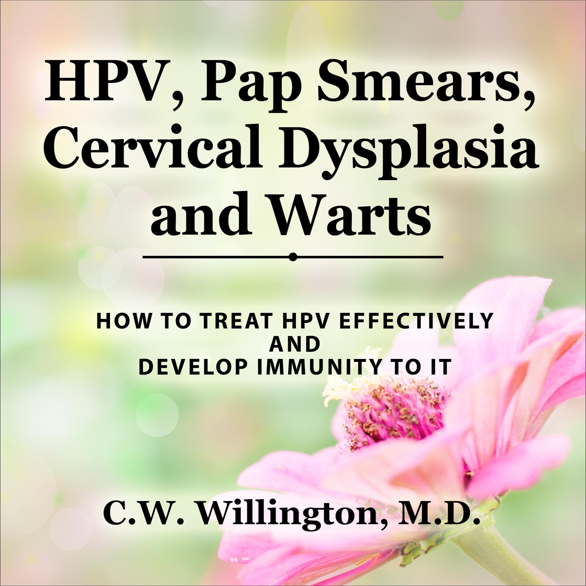 HPV, Pap Smears, Cervical Dysplasia and Warts