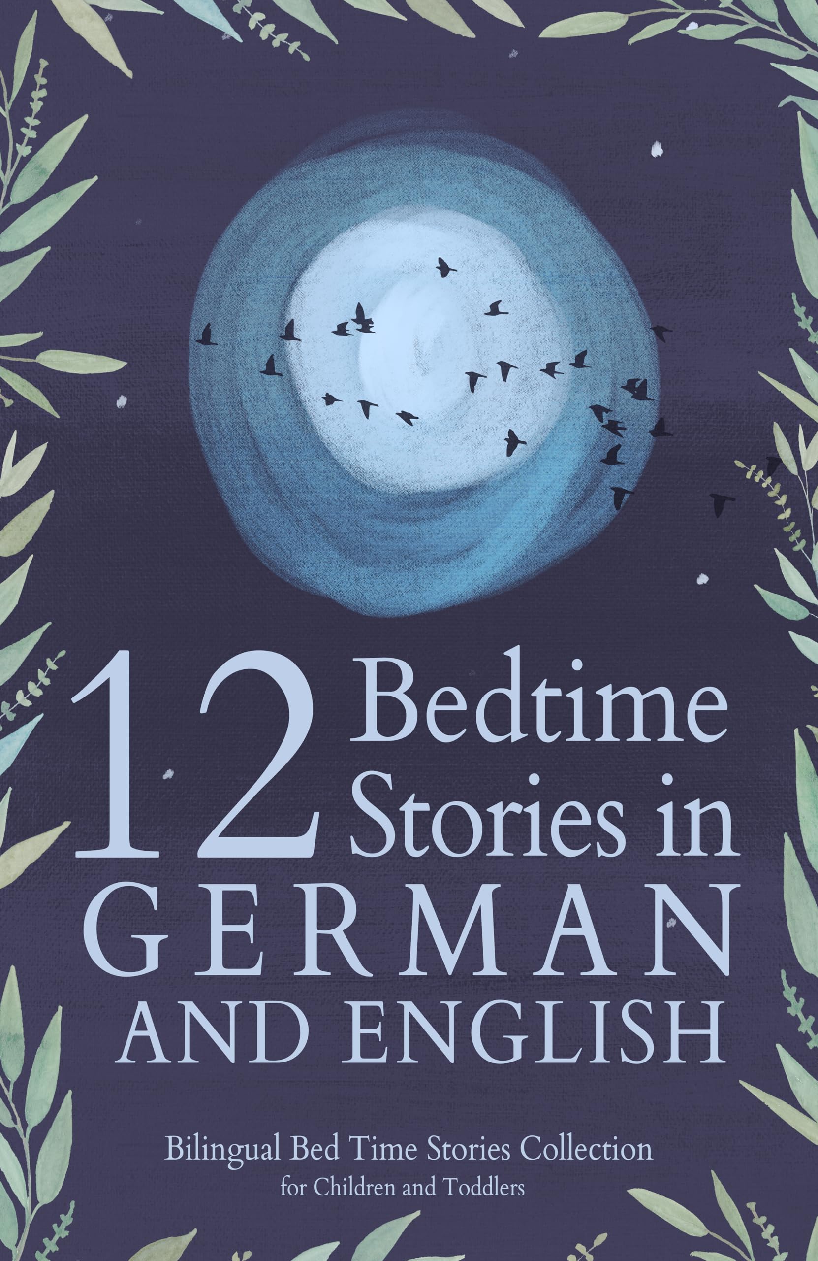 12 German Bedtime Stories for Kids: Short Story Books in German and English Ages 3+ | Bilingual Bed Time Stories Collection for Children and Toddlers