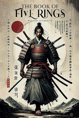 The Book of Five Rings: The New Authoritative Translation: Mastering Life and Conflict: Ancient Samurai Wisdom for the Contemporary World (Musashi's Timeless Wisdom)