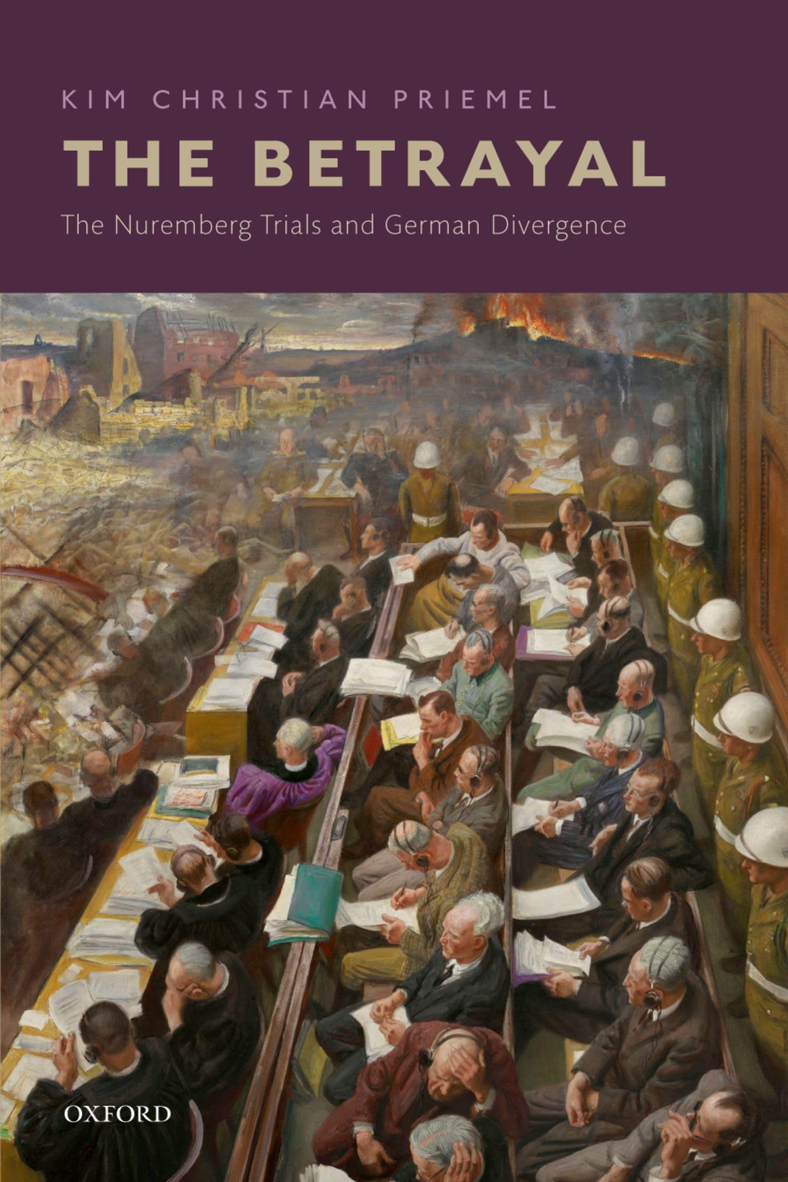 The Betrayal: The Nuremberg Trials and German Divergence (English Edition)