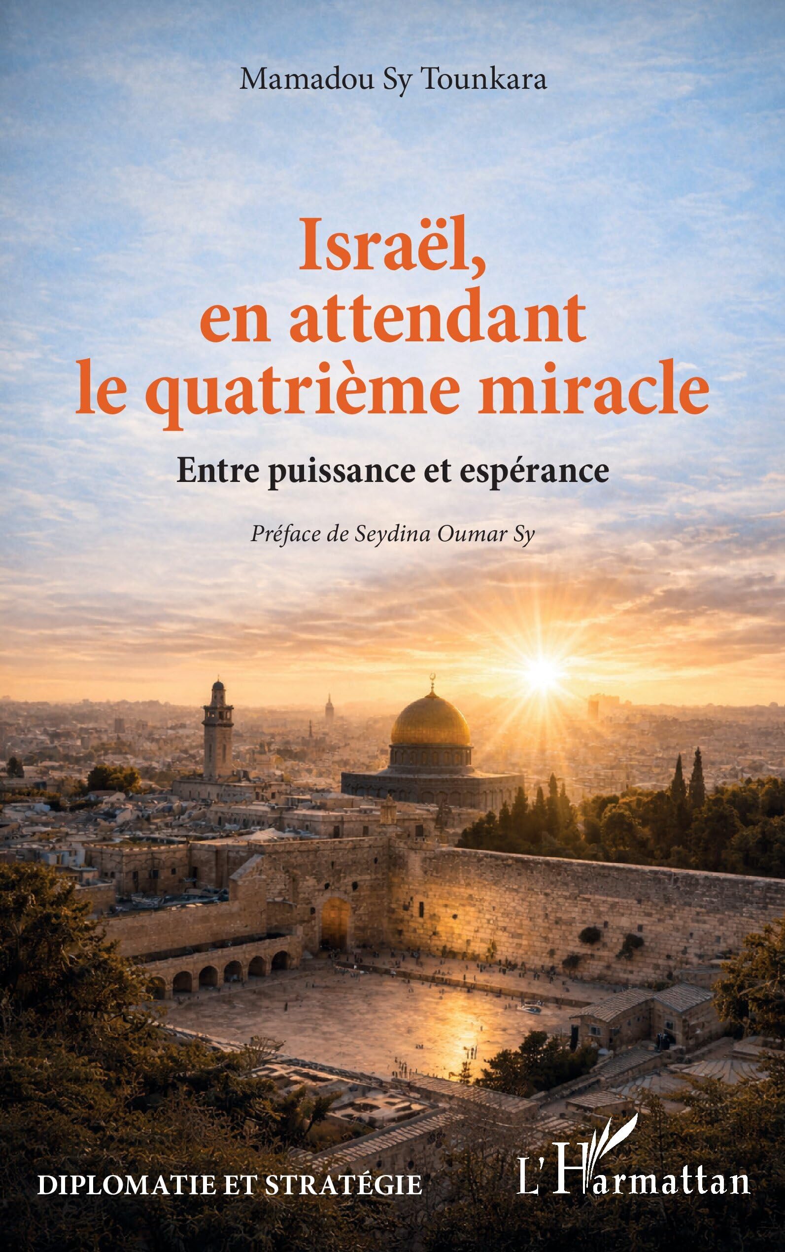 Israël, en attendant le quatrième miracle: Entre puissance et espérance (Diplomatie Et Stratégie)