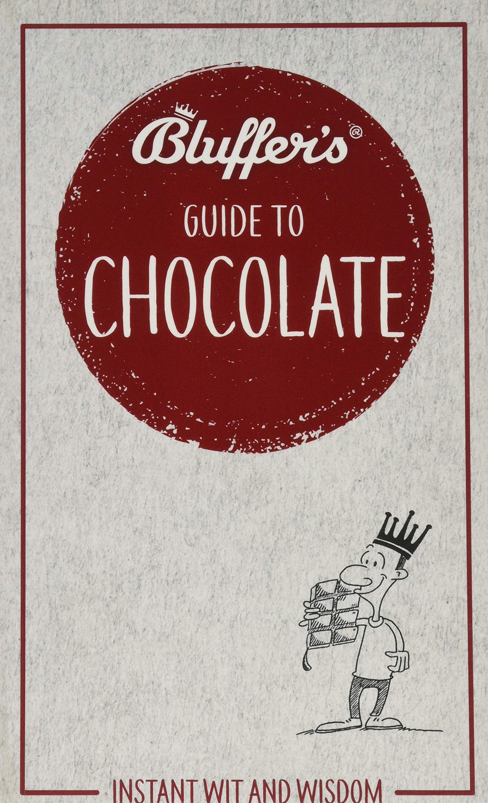 Buy Bluffer's Guide to Chocolate: Instant Wit and Wisdom (Bluffer's Guides) — BookShops.in