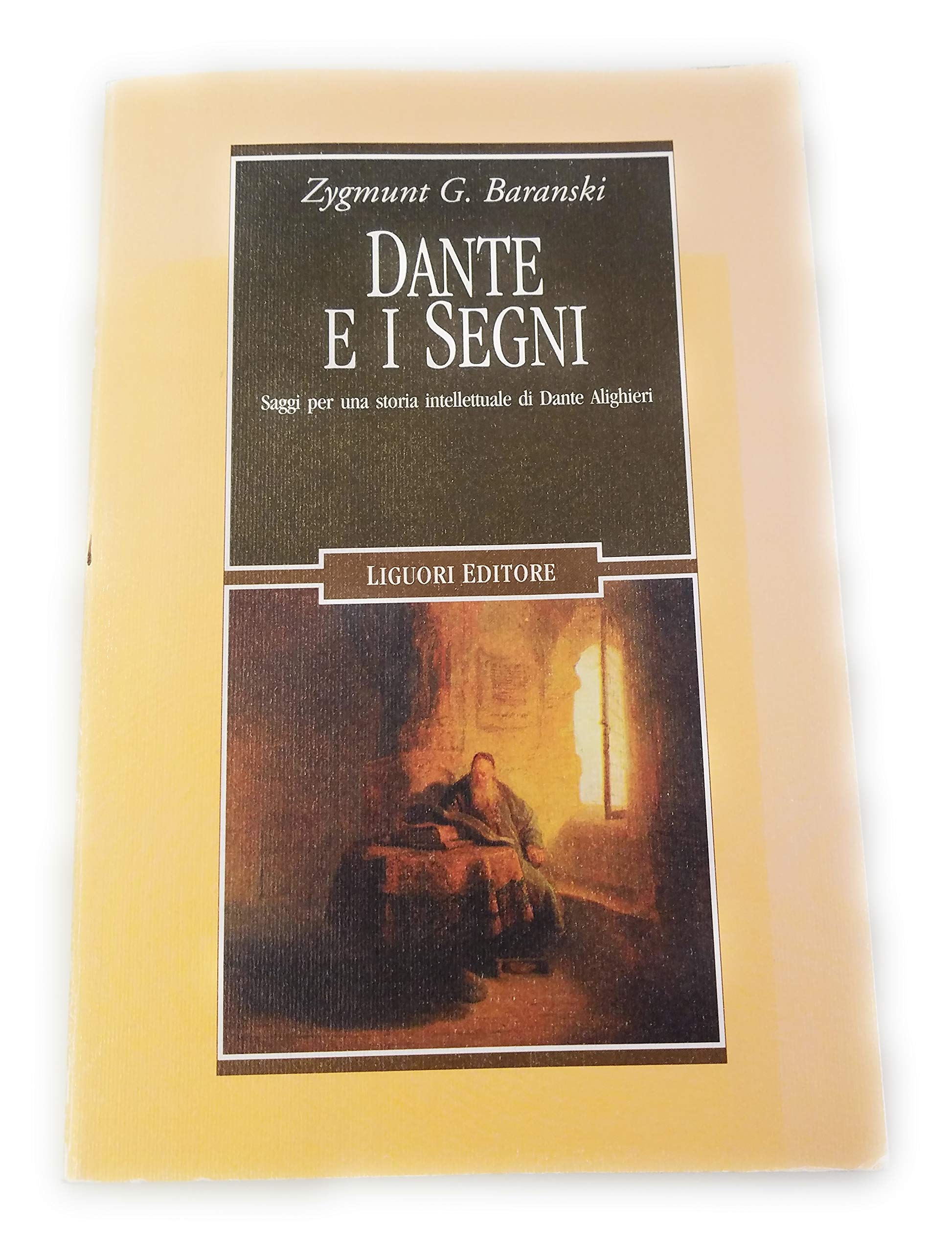 Dante E I Segni. Saggi Per Una Storia Intellettuale Di Dante Alighieri - 4