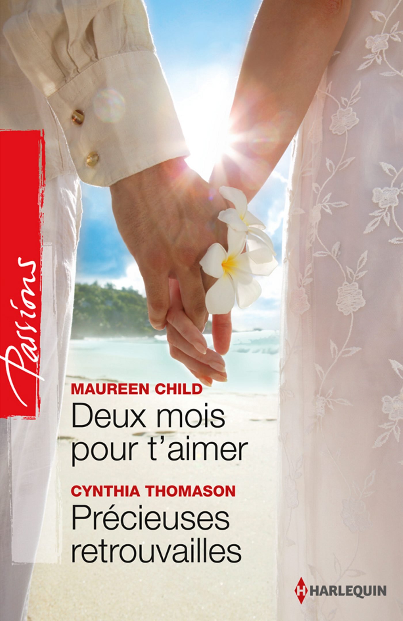 Deux mois pour t'aimer - Précieuses retrouvailles (French Edition)