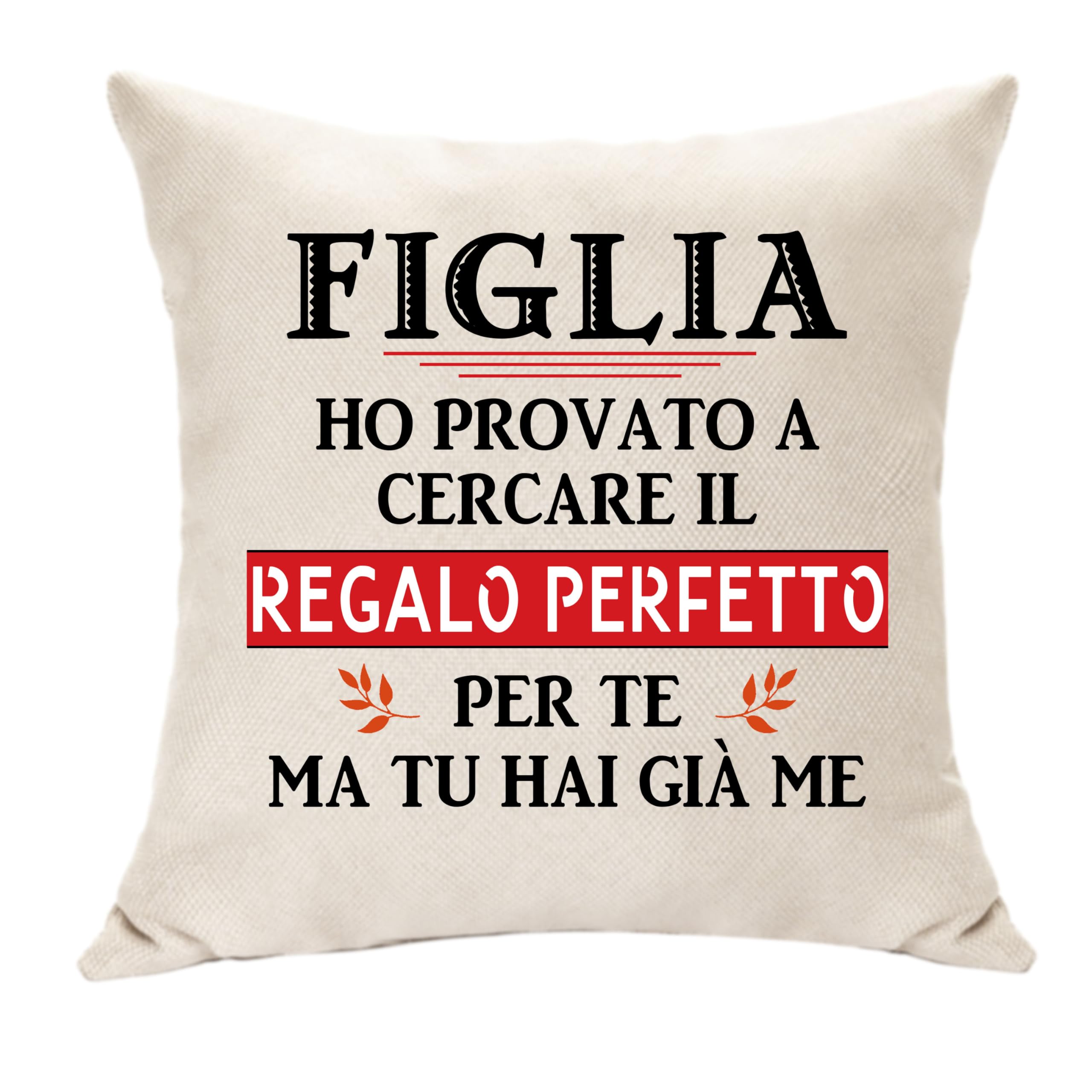 Hasodeo Figlia Copricuscino Regalo per Figlia da Mamma o Papa Originale Cuscino Decorazione per Figlia Regalo di Festa della Mamma Compleanno Anniversario Natale (Figlia)