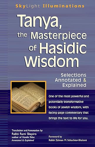 Tanya the Masterpiece of Hasidic Wisdom: Selections Annotated &amp; Explained (SkyLight Illuminations)