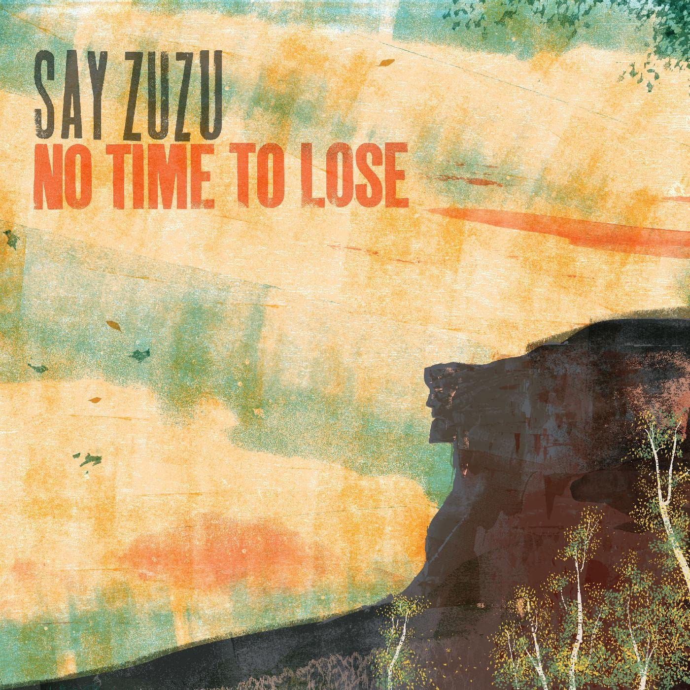Say Zuzu No Time To Lose CD New 607396015115