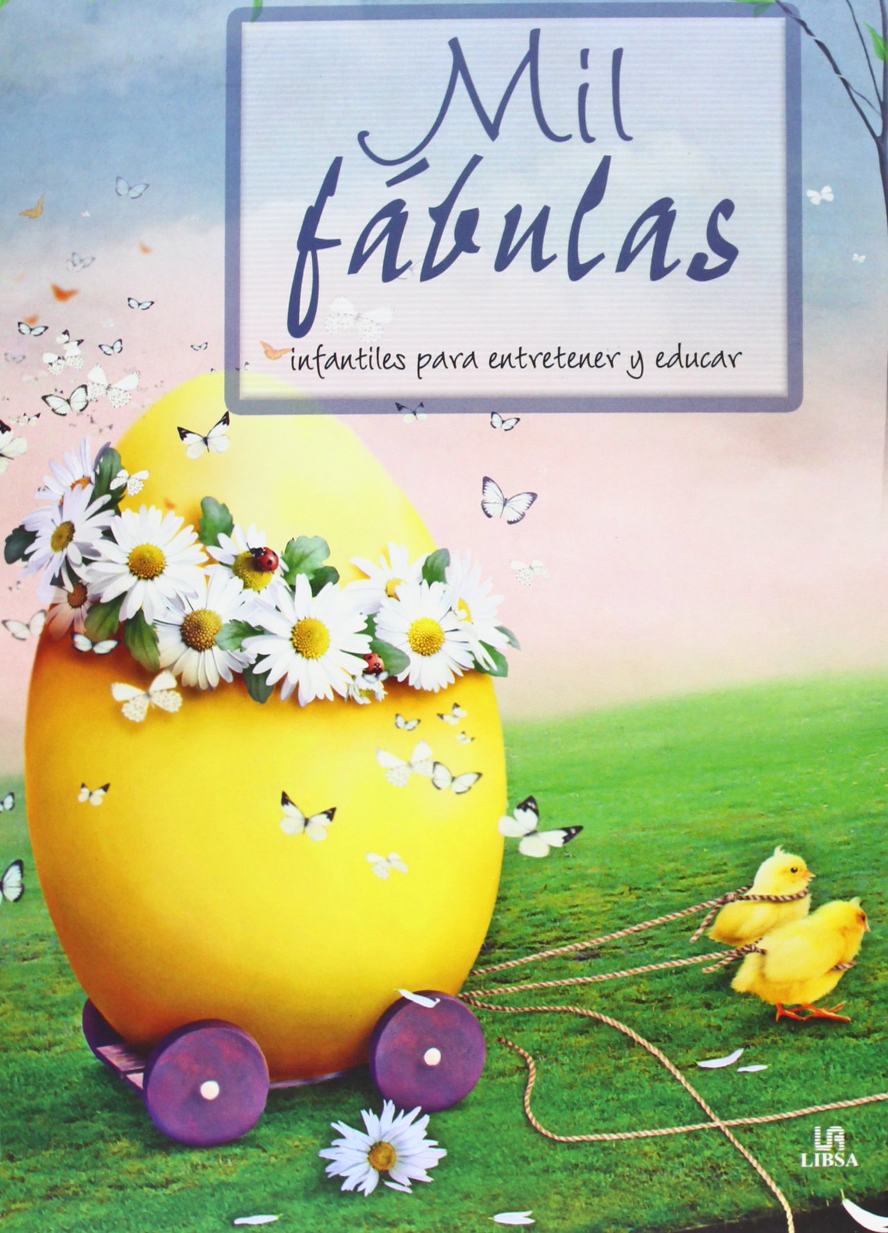 Mil Fábulas Infantiles para Entretener y Educar (Grandes Cuentos)
