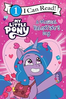 My Little Pony A Magical Valentines Day A Level 1 I Can Read starring the Mane 5, celebrating friendship and love in Equestrias Maretime Bay this Valentines Day I Can Read Level 1