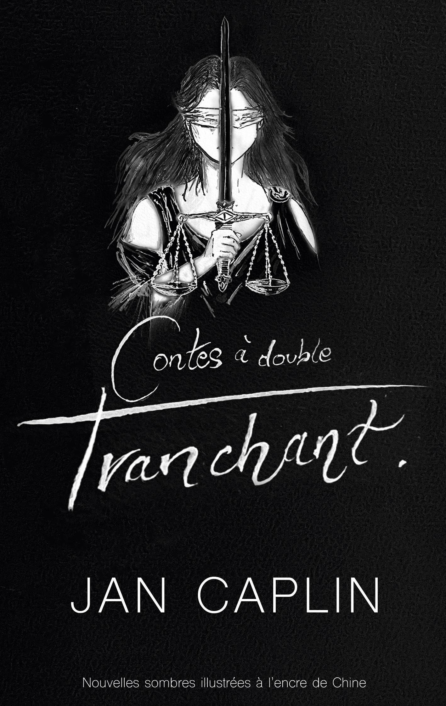 Contes à double tranchant: Histoires sombres illustrées à l'encre de Chine