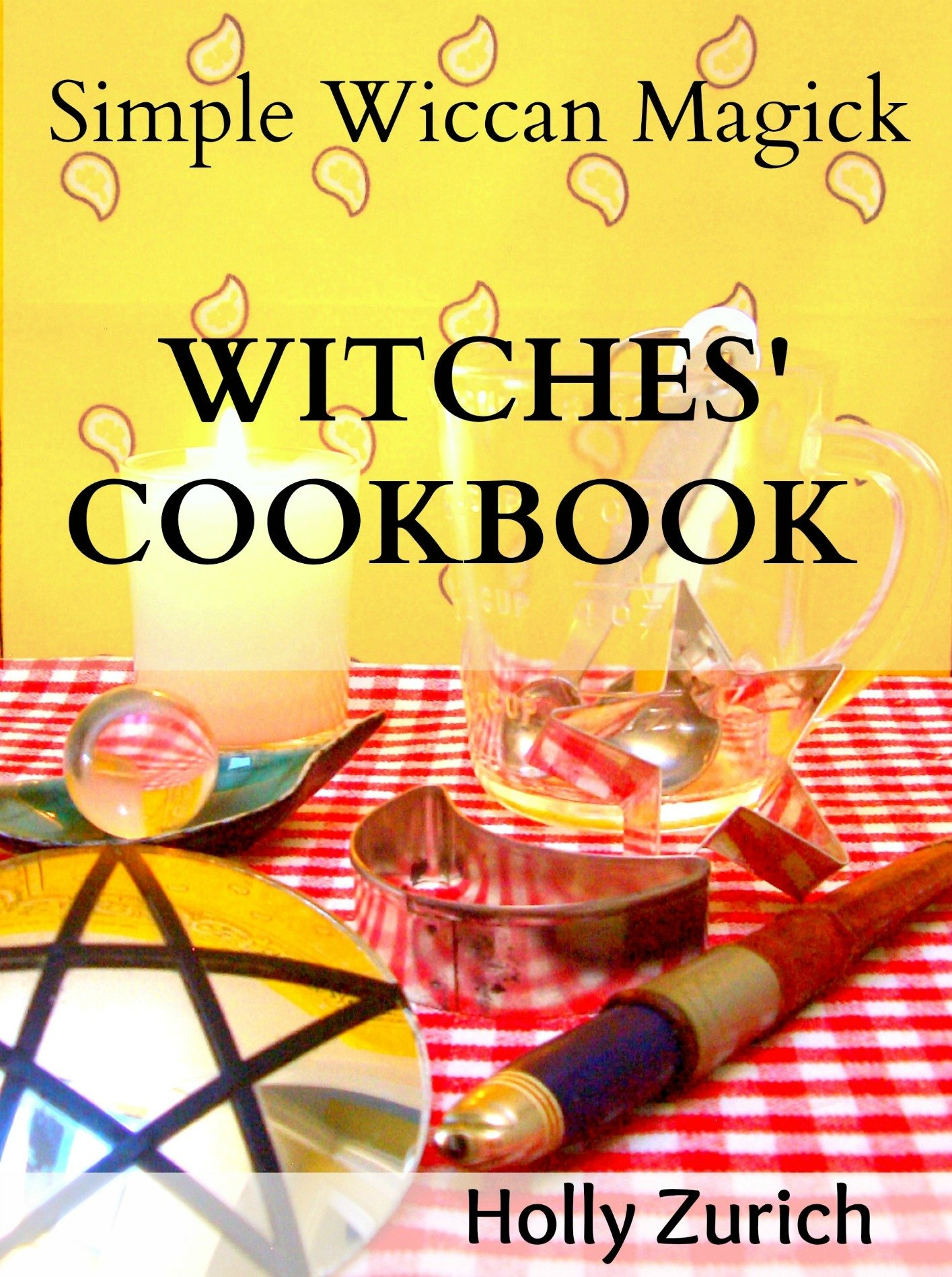 Simple Wiccan Magick Witches' Cookbook