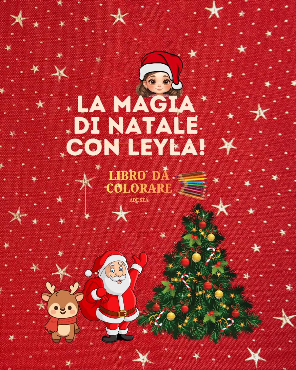 La magia di Natale con Leyla! (Dolce Leyla – Libri da Colorare)