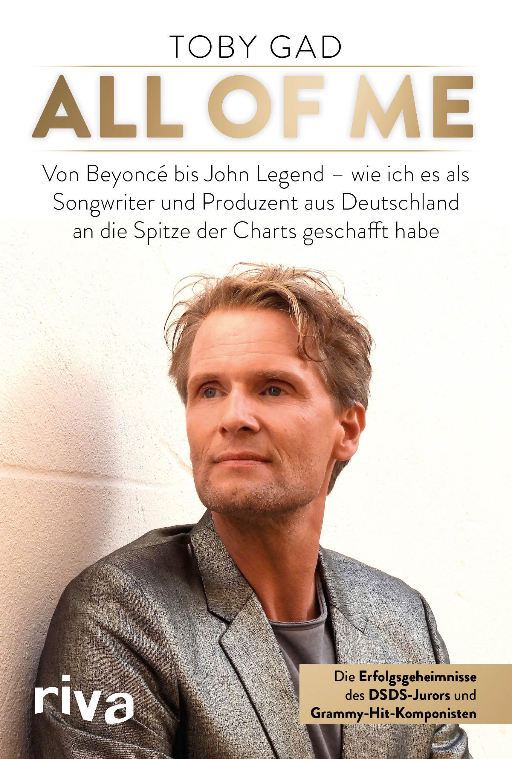 All of Me: Von Beyoncé bis John Legend – wie ich es als Songwriter und Produzent aus Deutschland an die Spitze der Charts geschafft habe | Die Erfolgsgeheimnisse des DSDS-Jurors