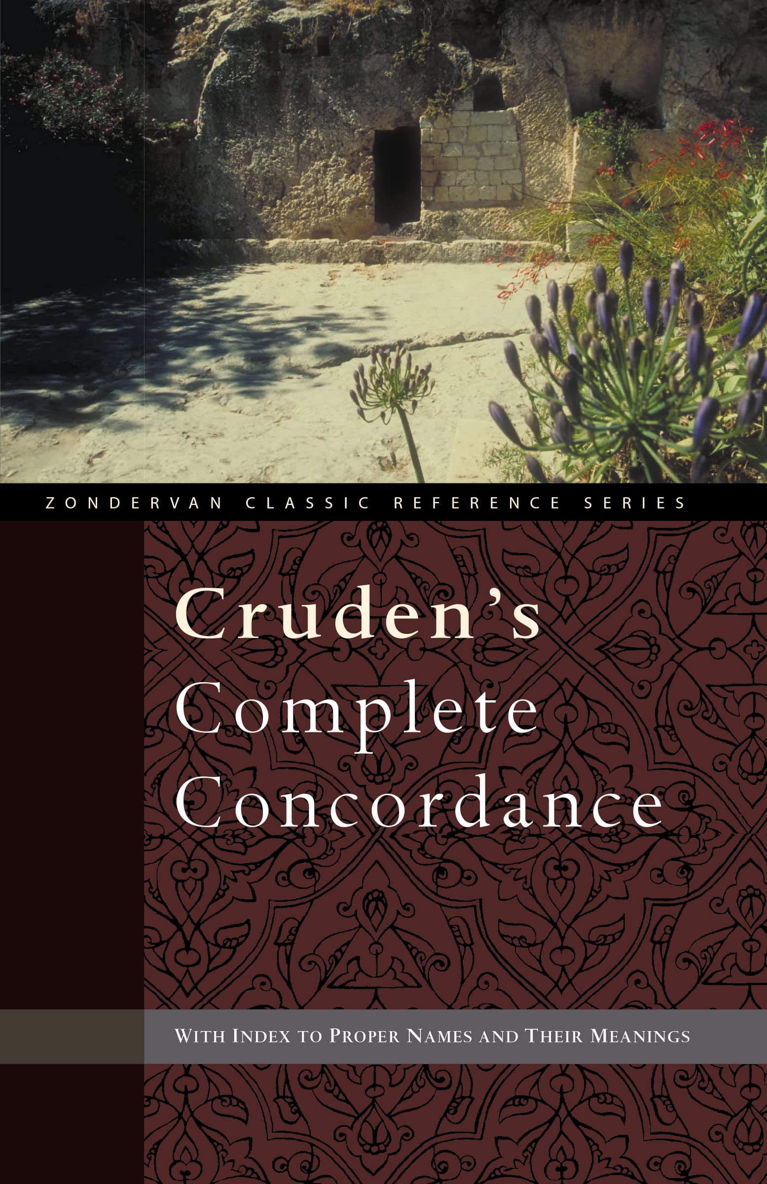 Cruden's Complete Concordance: With Index to Proper Names and Their Meanings (Zondervan Classic Reference Series)