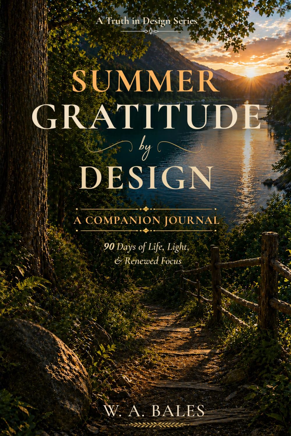 Summer Gratitude by Design: 90 Days of Light, Joy, & Renewed Focus (Truth in Design)