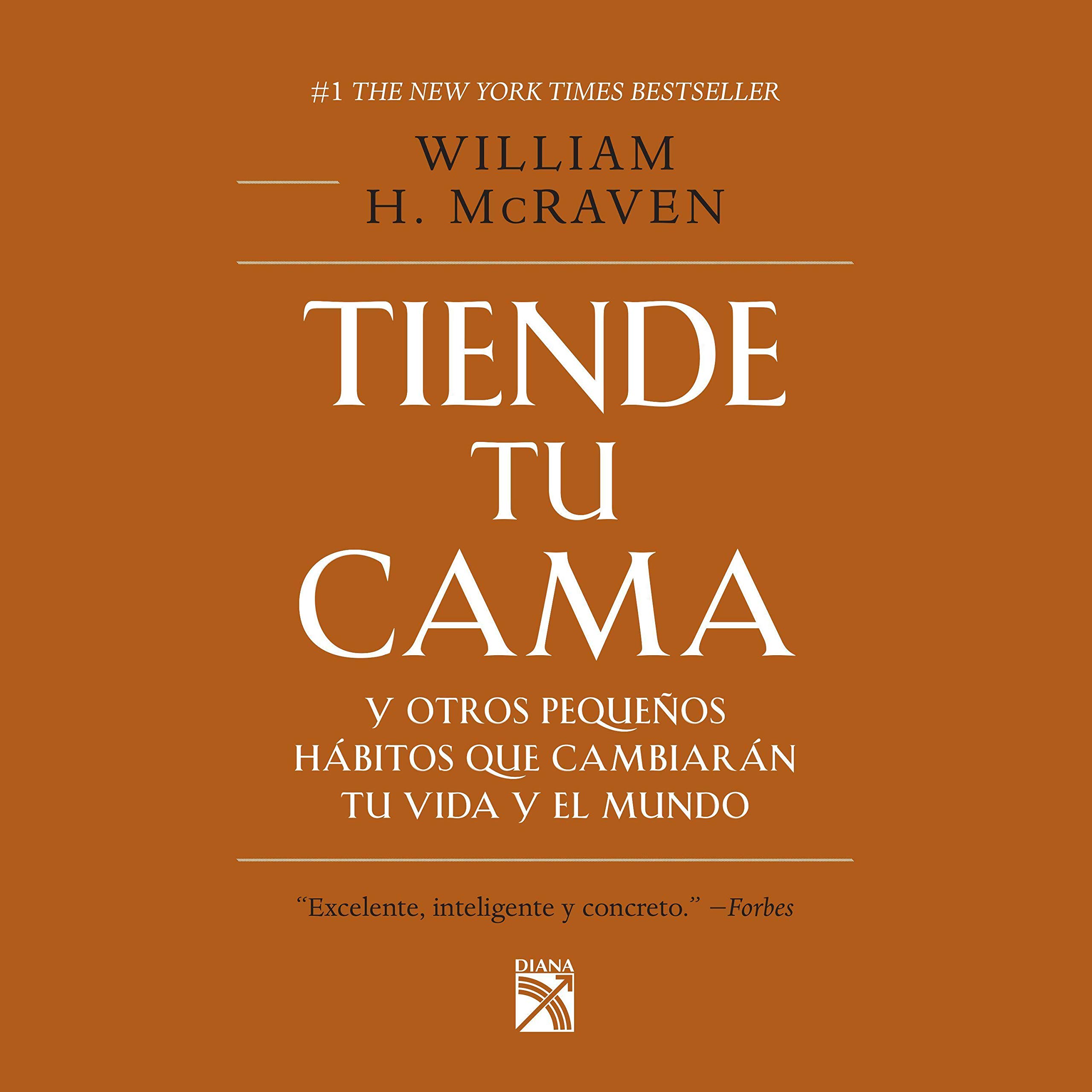 Cover art for Tiende tu cama y otros pequeños hábitos que cambiarán tu vida y el mundo