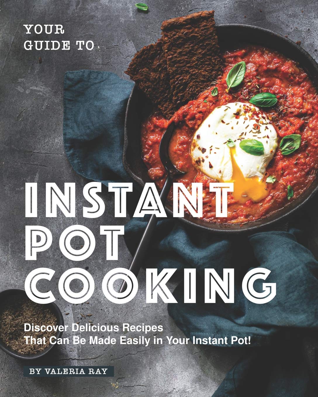 Your Guide to Instant Pot Cooking: Discover Delicious Recipes That Can Be Made Easily