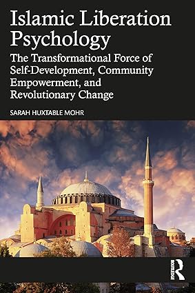 Islamic Liberation Psychology: The Transformational Force of Self-Development, Community Empowerment, and Revolutionary Change-Wow! eBook