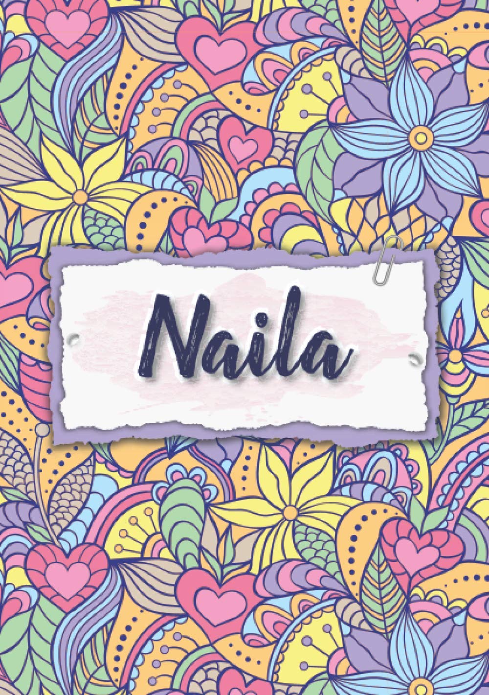 Naila: Notebook A5 | Personalized name Naila | Birthday gift for women, girl, mom, sister, daughter ... | Design : floral | 120 lined pages journal, small size A5 (5.83 x 8.27 inches)