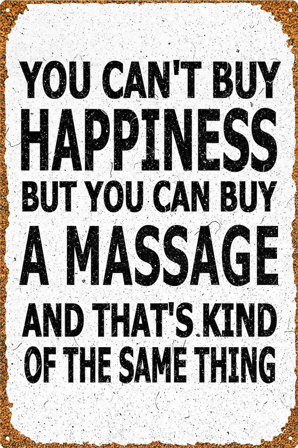 Yepyayqvk Tin Sign 101 You Can't Buy Happiness But You Can Buy A Massage Vintage Metal Signs Home Decorative Tin Sign For Home Restaurant Cafe Bar 6X8 Inch