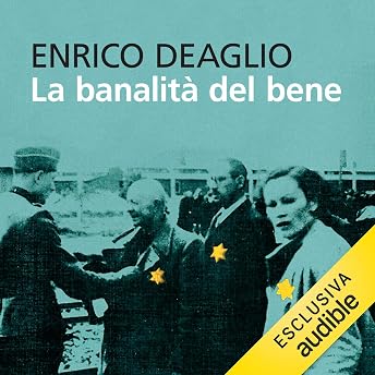 La banalità del bene Audiolibro di Enrico Deaglio episode artwork