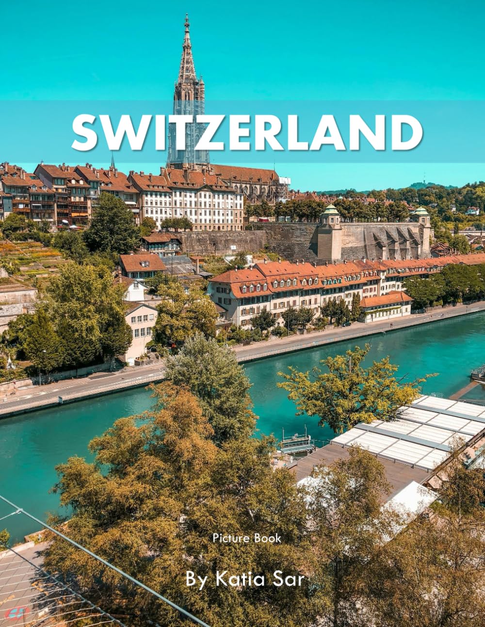Switzerland: A Perfect Coffee Table Picture Book - Travel and Tourism lovers.