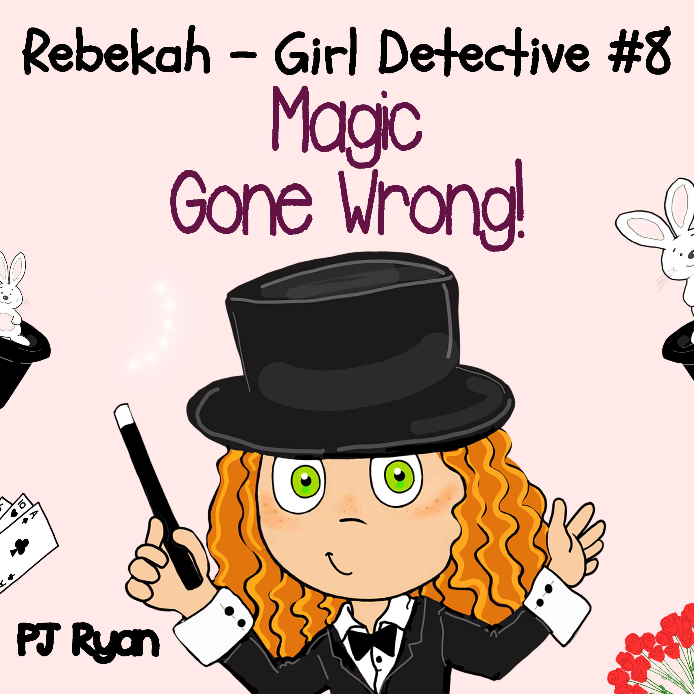 Cover art for Rebekah - Girl Detective #8: Magic Gone Wrong!