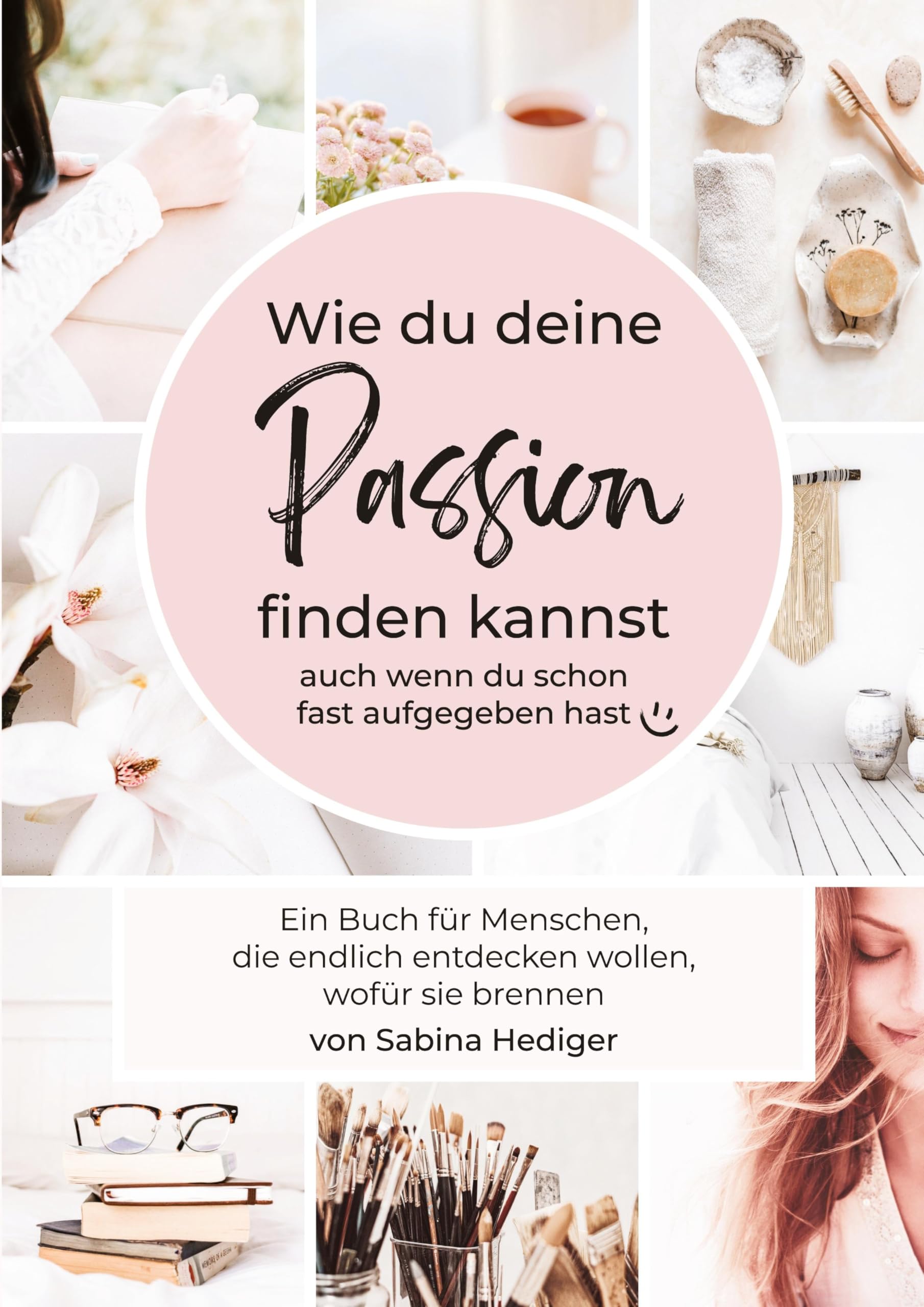 Wie du deine Passion finden kannst: (auch wenn du schon fast aufgegeben hast)