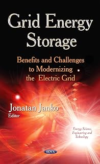 Grid Energy Storage: Benefits and Challenges to Modernizing the Electric Grid (Energy Science, Engineering and Technology)