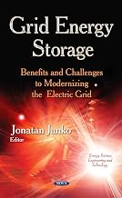 Grid Energy Storage: Benefits and Challenges to Modernizing the Electric Grid (Energy Science, Engineering and Technology)