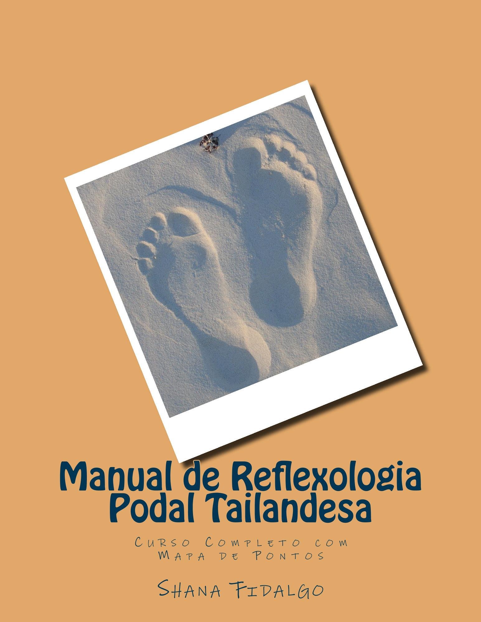 Manual de Reflexologia Podal Tailandesa: Curso Completo com mapa de Pontos (Portuguese Edition)