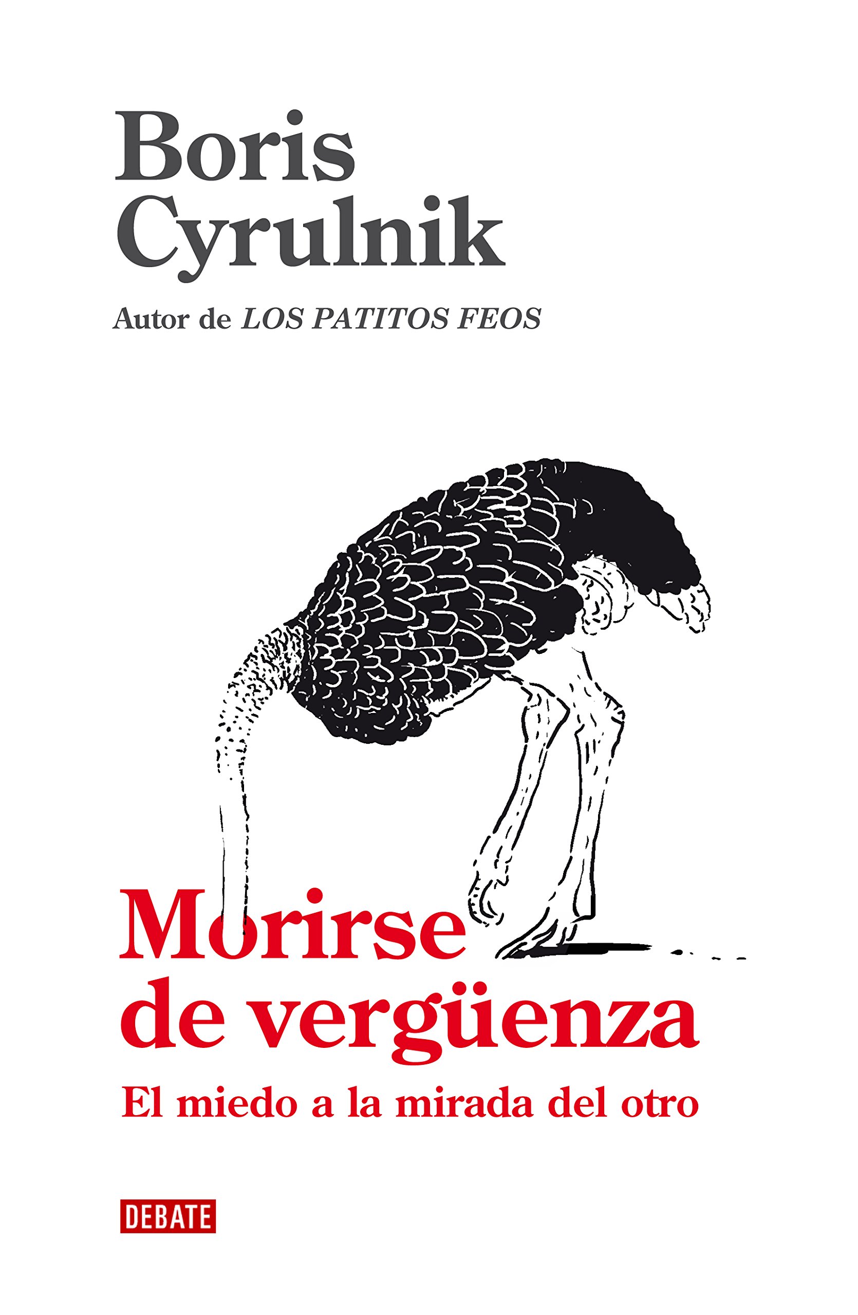 Morirse de verguenza / Writhe with Embarassement: El Miedo a La Mirada Del Otro / the Fear of the Look of Others (Psicología)