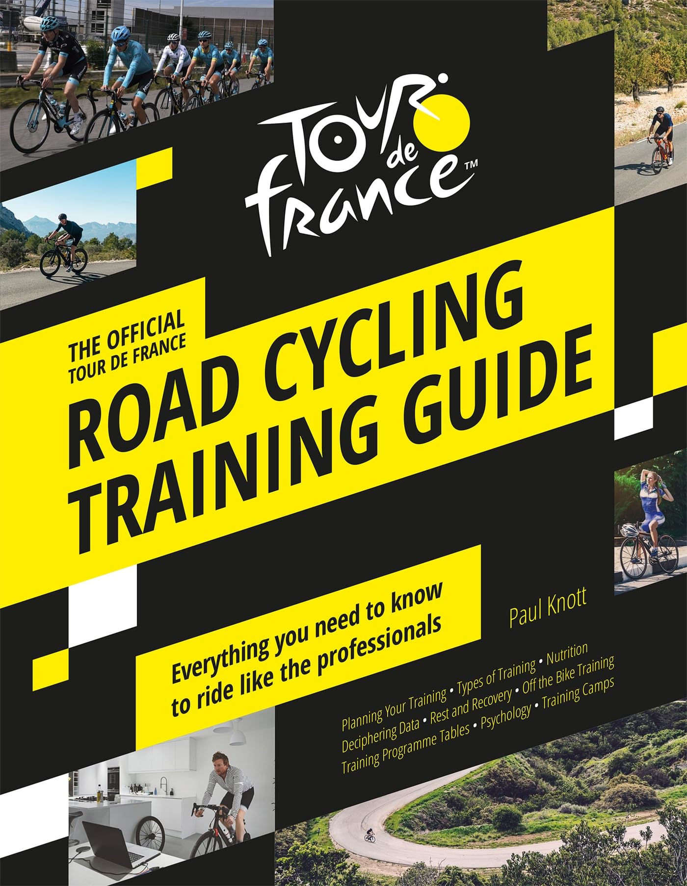 The Official Tour de France Road Cycling Training Guide by Paul Knott...