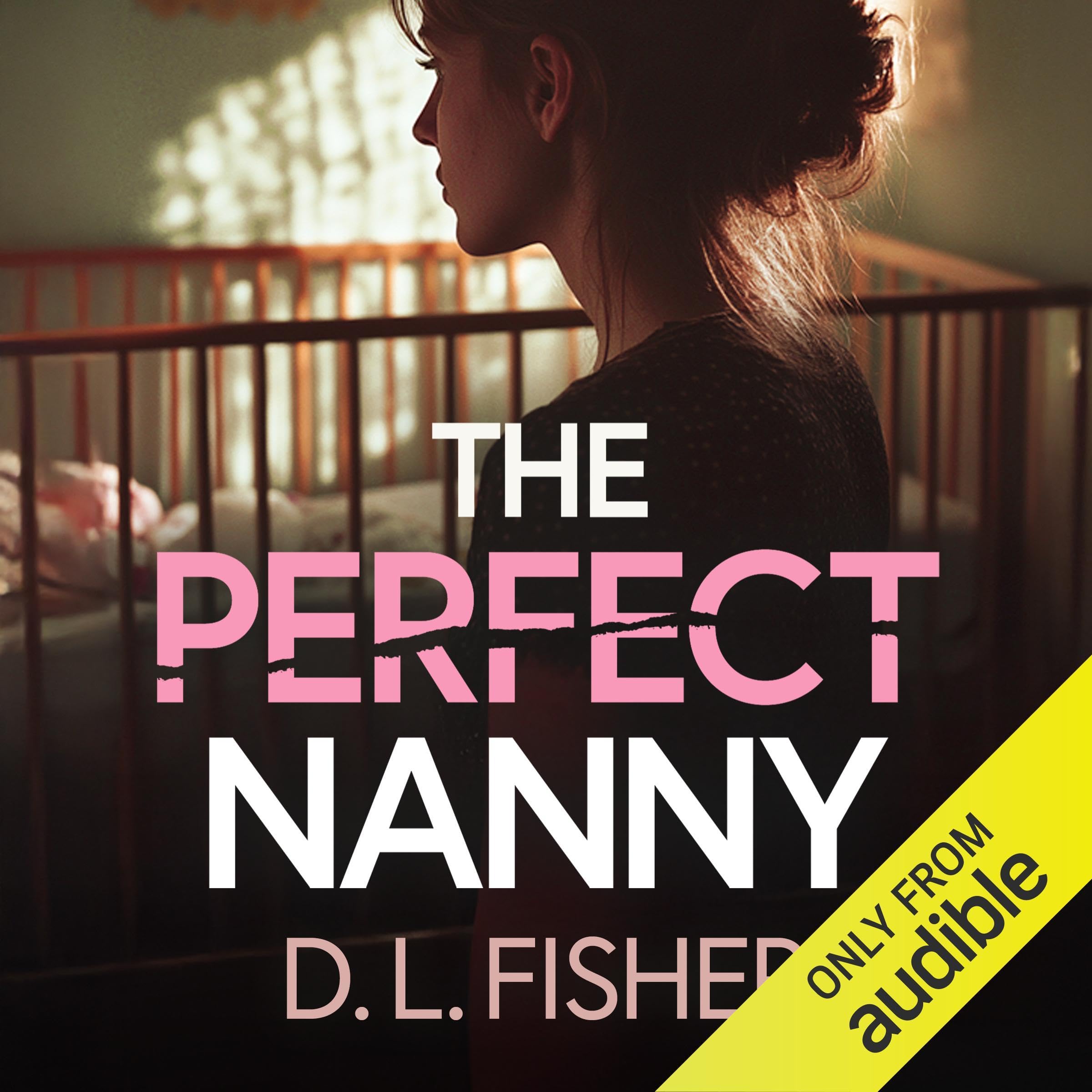 D.L. Fisher The Perfect Nanny