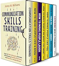 Communication Skills Training Series: 7 Books in 1 - Read People Like a Book, Make People Laugh, Talk to Anyone, Increase Charisma and Persuasion, and Improve Your Listening Skills
