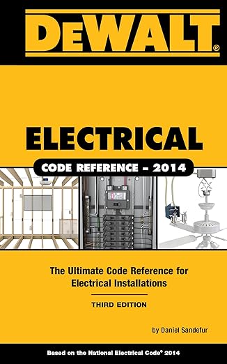 DEWALT Electrical Code Reference: Based on the NEC 2014 (DEWALT Series) - Daniel Sandefur