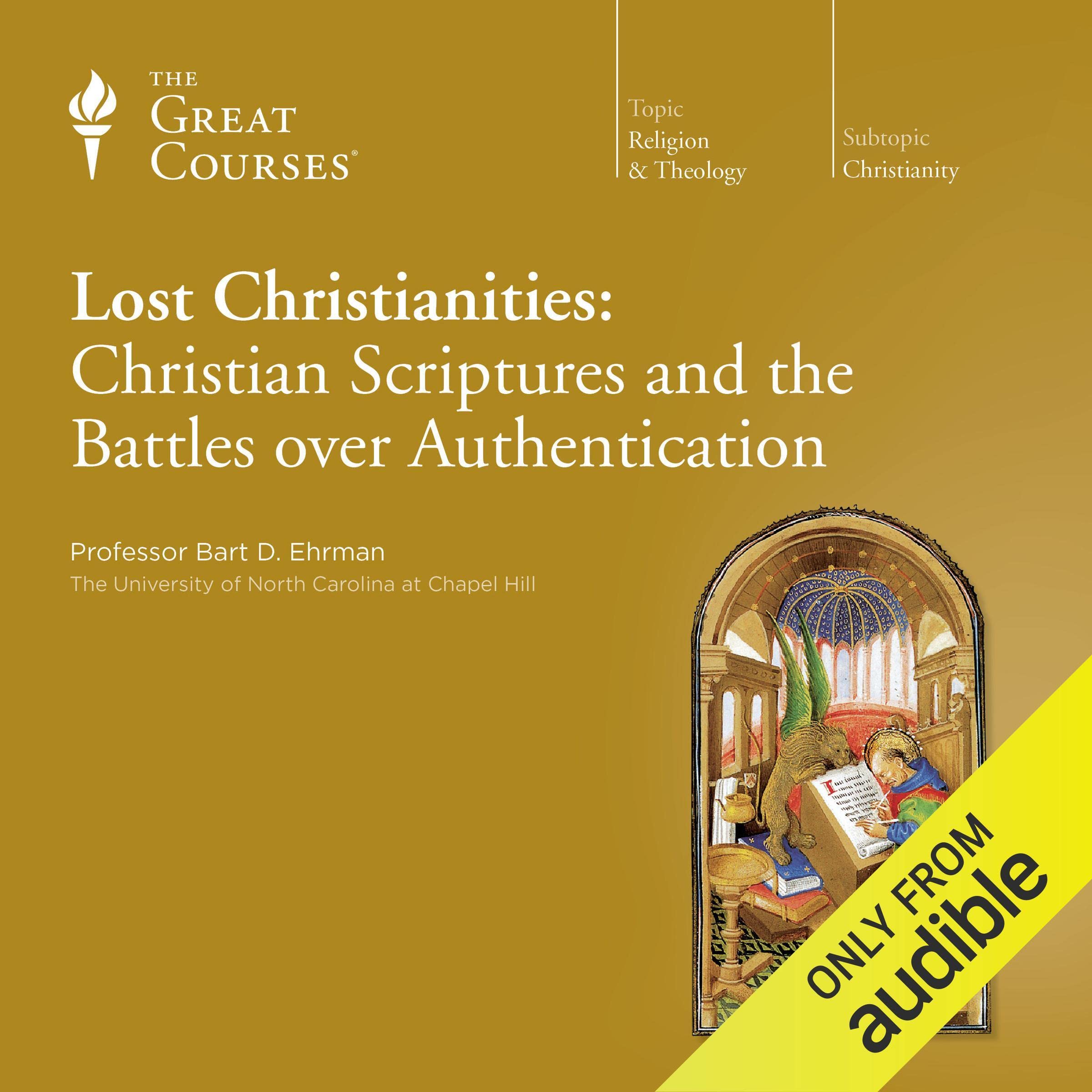 Lost Christianities: Christian Scriptures and the Battles over Authentication