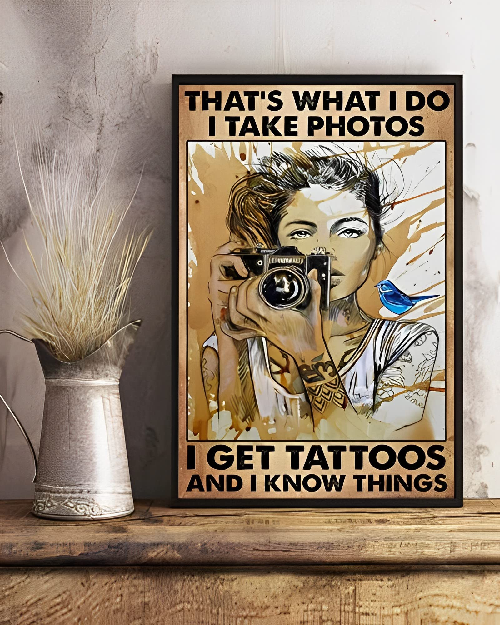 Aoevc Girls Photographer That S What I Do I Take Photos I Get Tattoos And I Know Things Poster Library Cafe Living Room Kitchen Home Art Wall Decoration Plaque Gift Metal Tin Sign 8X12 Inch