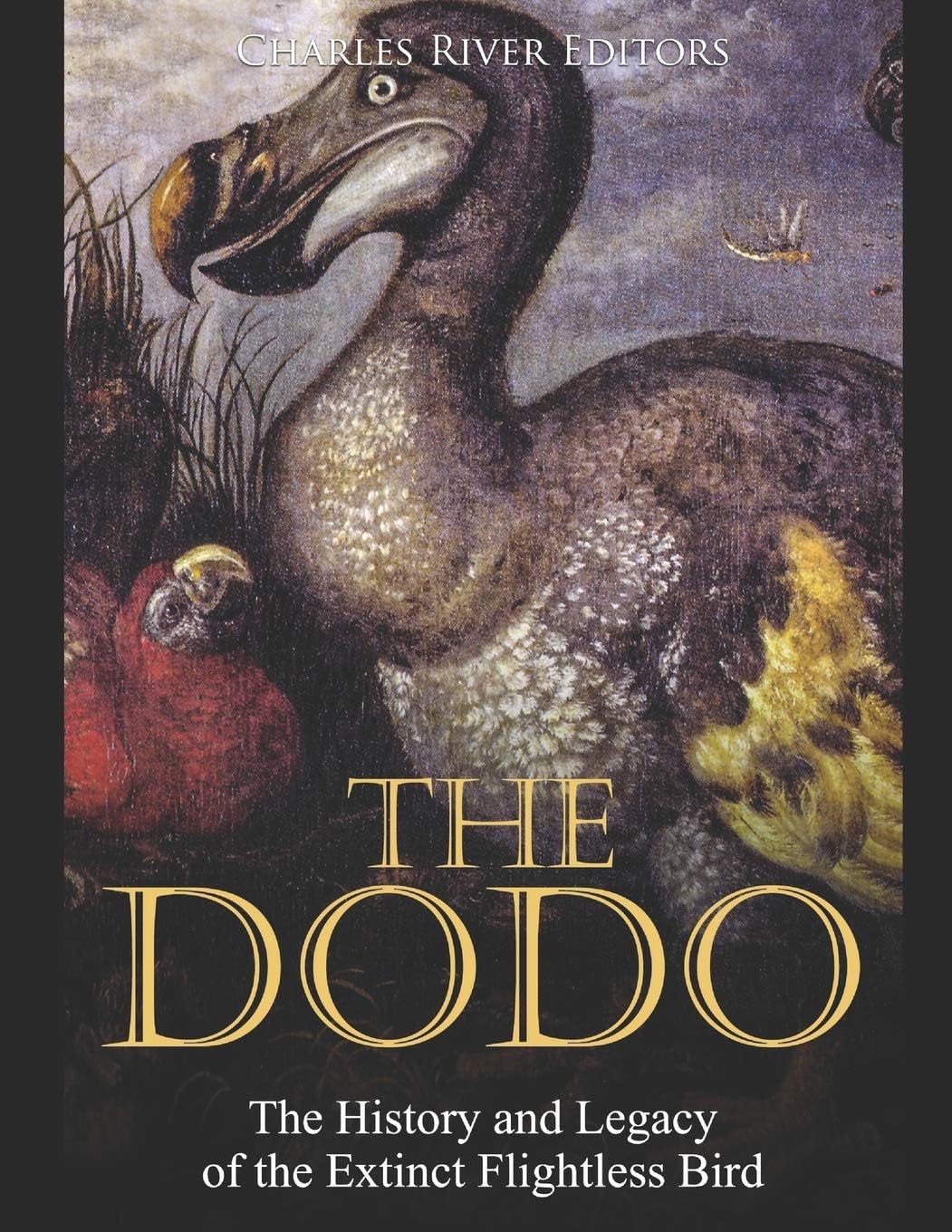 Independently Published The Dodo: The History and Legacy of the Extinct Flightless B