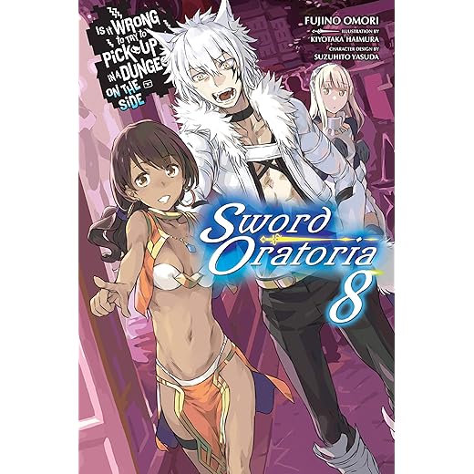 Is It Wrong to Try to Pick Up Girls in a Dungeon? On the Side: Sword Oratoria, Vol. 8 (light novel) (Is It Wrong to Try to Pick Up Girls in a Dungeon? On the Side: Sword Oratoria, 8)