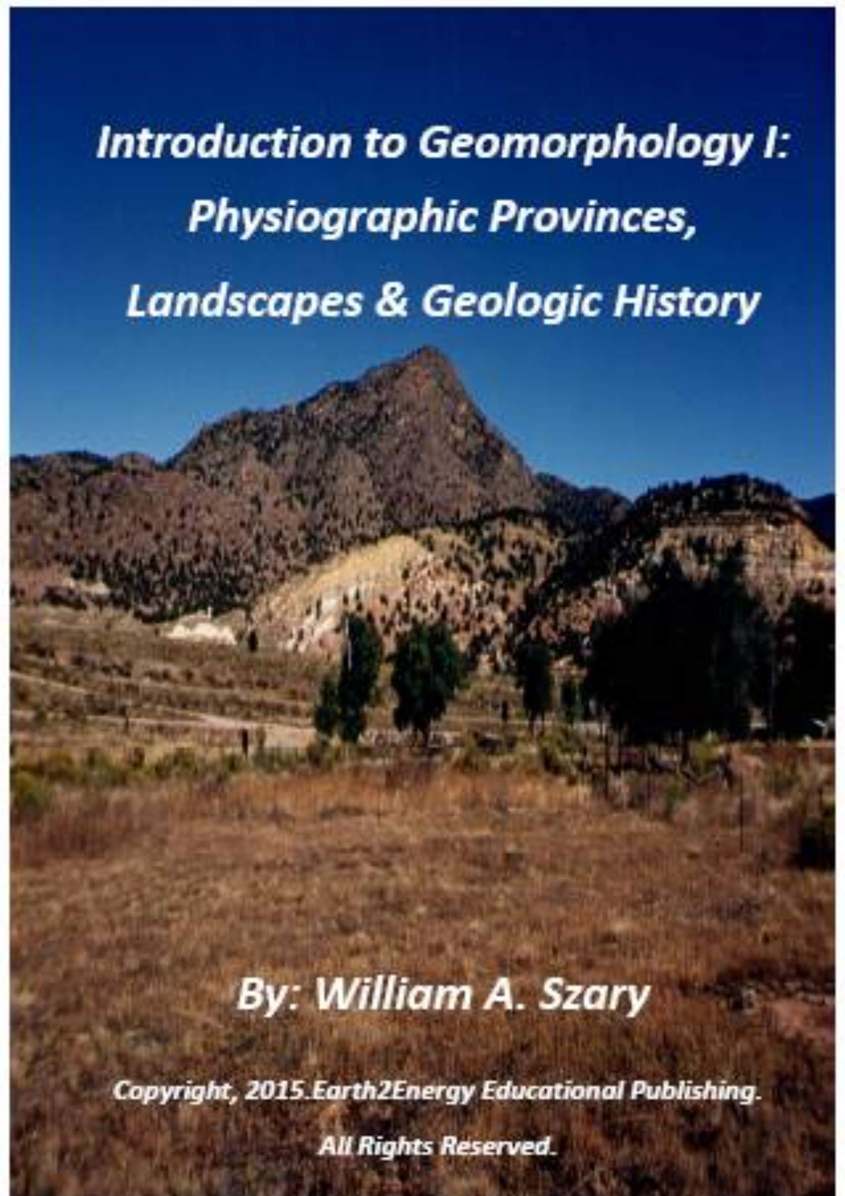 Introduction to Geomorphology I: Physiographic Provinces, Landscapes & Geologic History