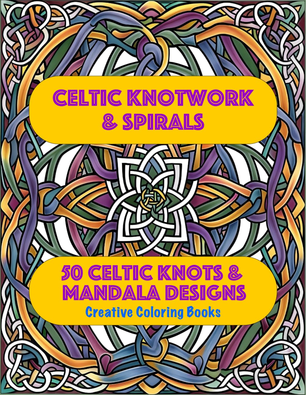 Celtic Knotwork & Spirals - 50 Celtic knots & Mandala Designs: Geometric Adult Coloring Book for Adult Coloring Stress Relief and Adult Coloring Book ... Art Therapy (Geometric Adult Coloring Books)
