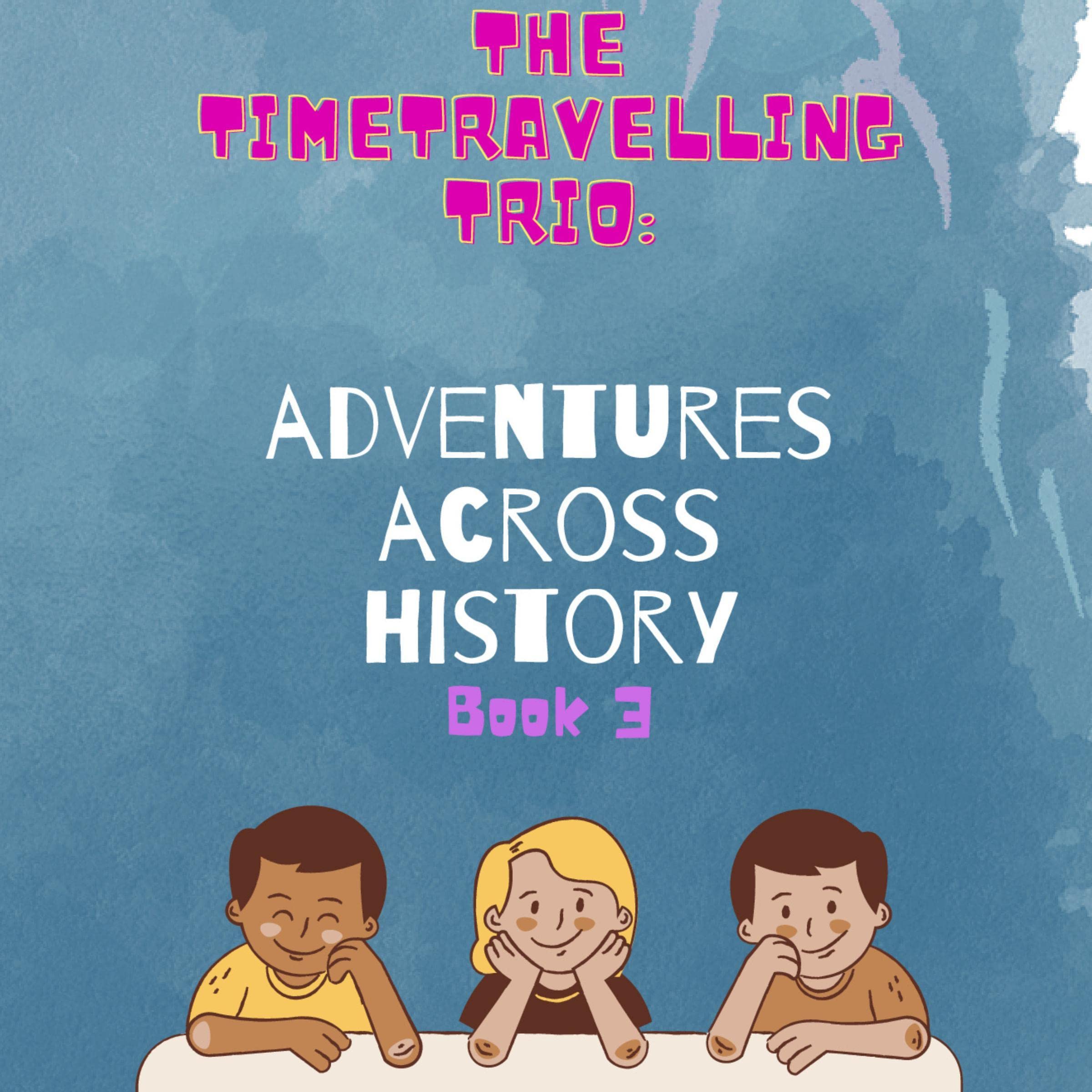 Cover art for The Time-Travelling Trio, Book 3