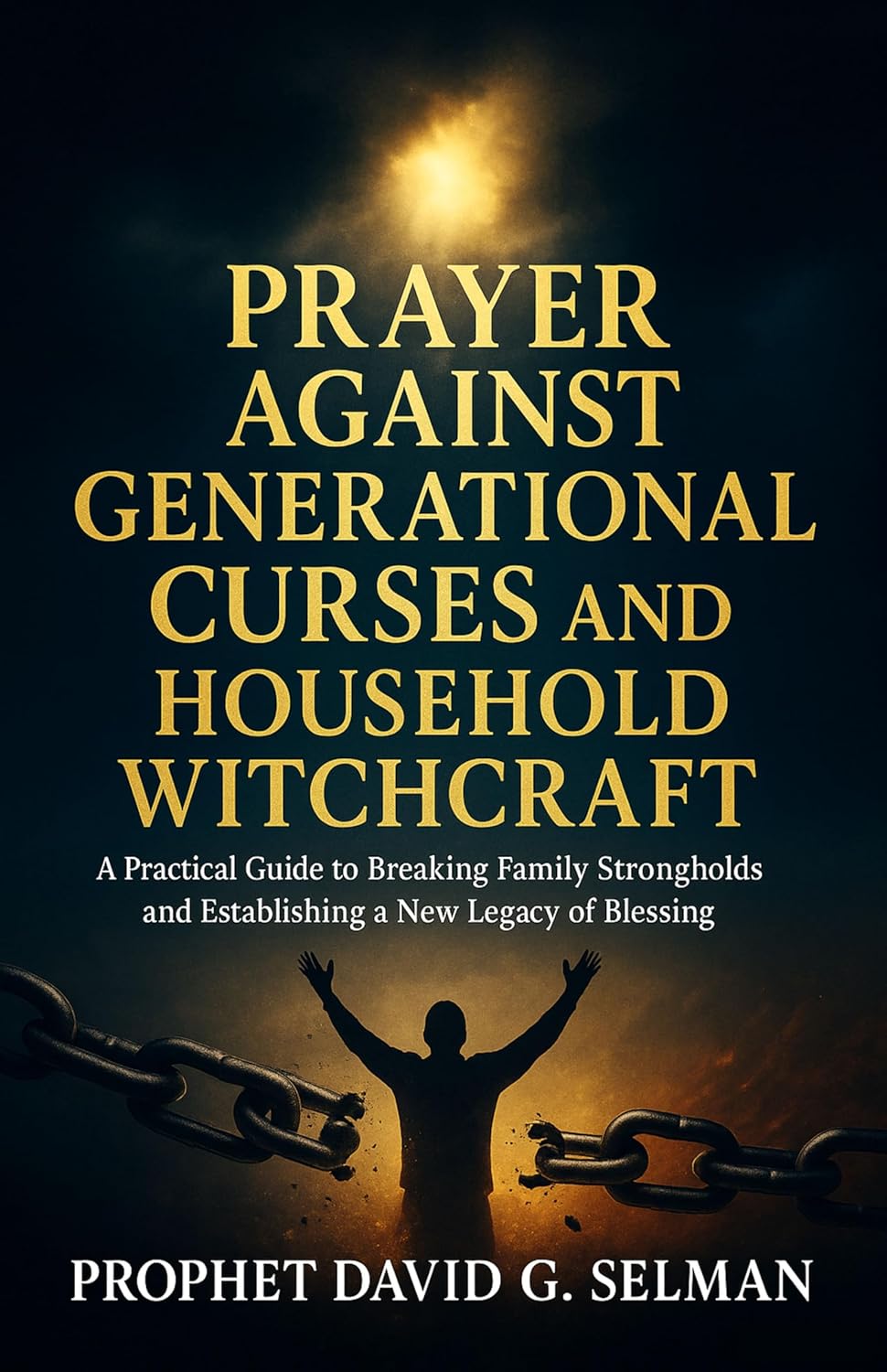 Prayer Against Generational Curses and Household Witchcraft