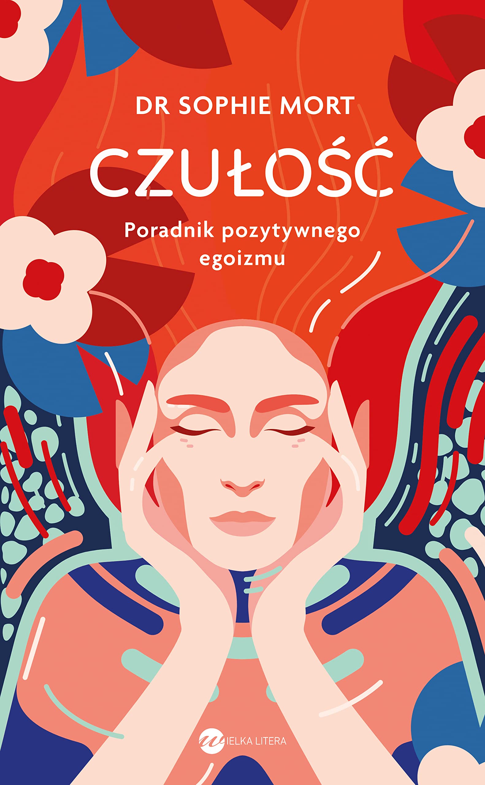 Czułość: Poradnik pozytywnego egoizmu