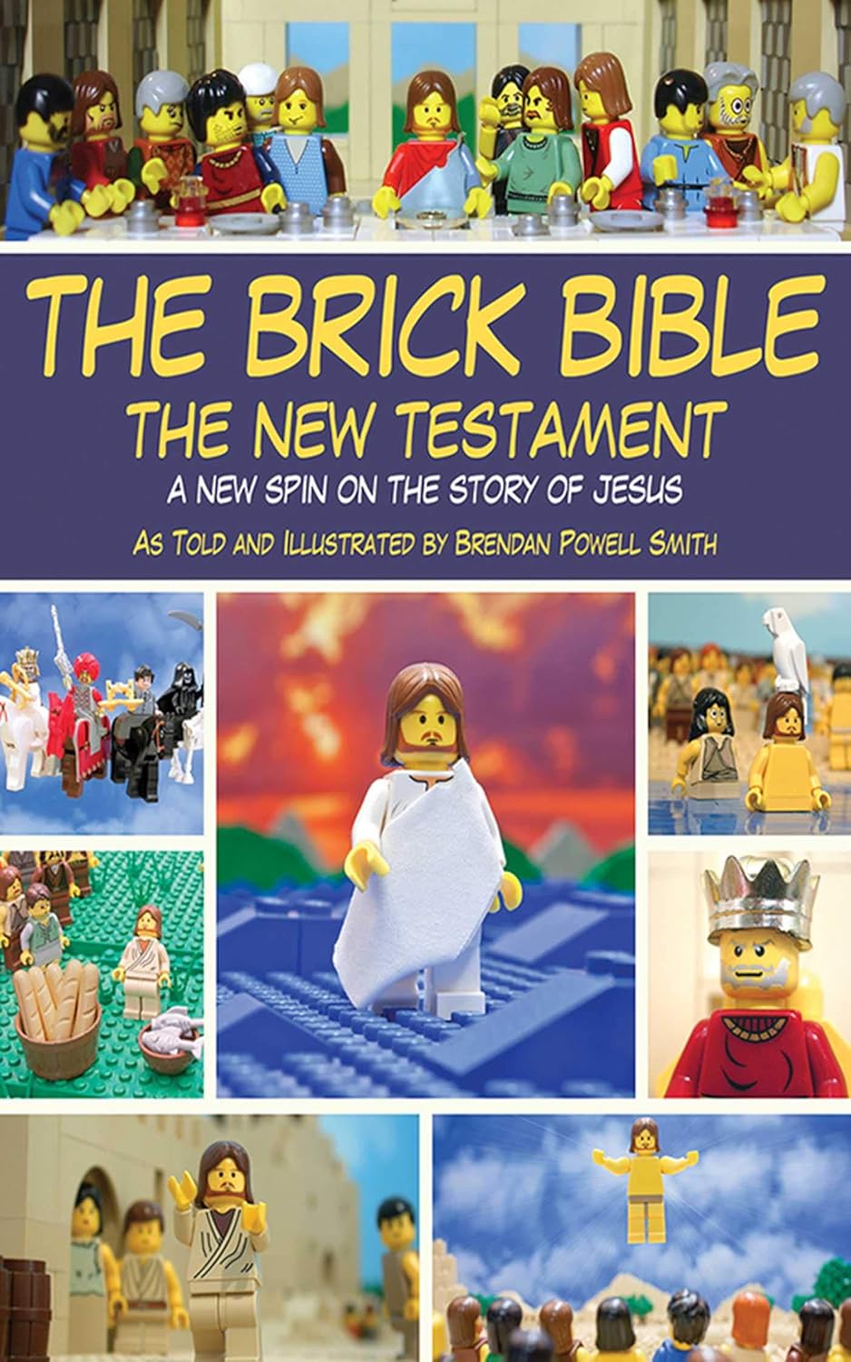 The Brick Bible: The New Testament: A New Spin on the Story of Jesus      Paperback – Illustrated, October 9, 2012