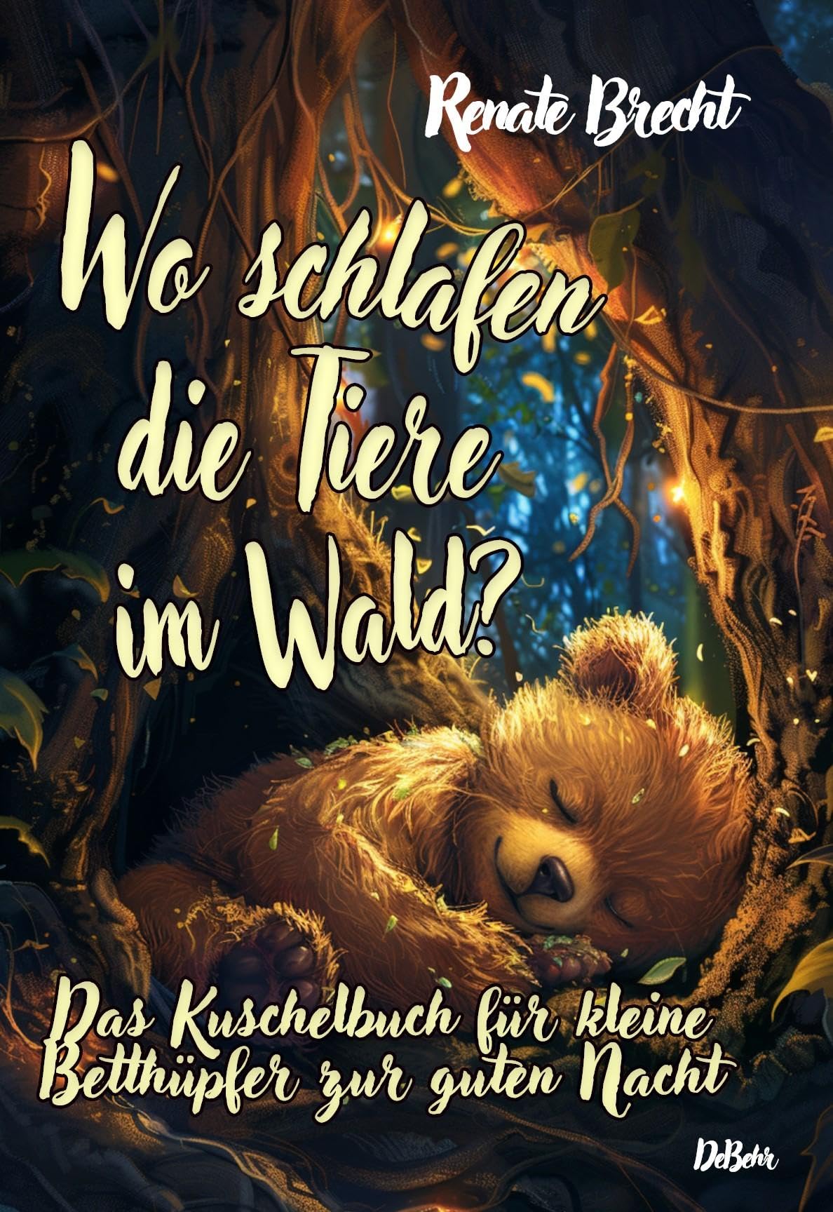 Verlag Debehr Gelb Wo Schlafen Die Tiere Im Wald? Das Kuschelbuch Für Kleine Betthüpfer Zur Guten Nacht